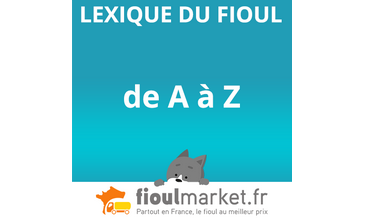 Le fioul de A à Z